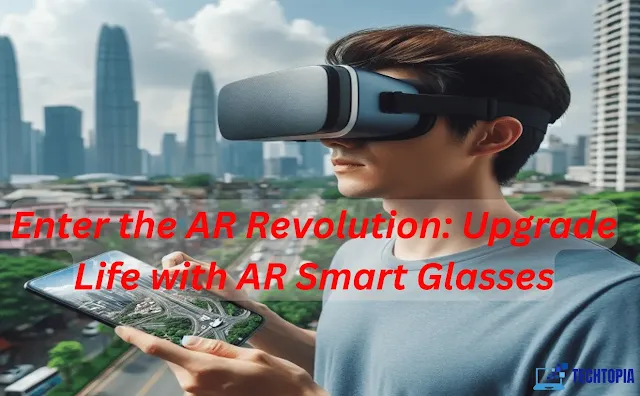 Enter the AR Revolution: Upgrade Life with AR Smart Glasses
