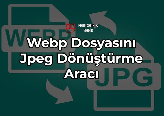 Webp Jpg Dönüştürme | Webp to Jpg Converter