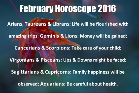 Know your February horoscope for 2016 here. 