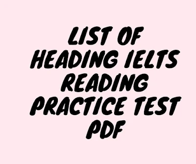 List of heading ielts reading practice test pdf