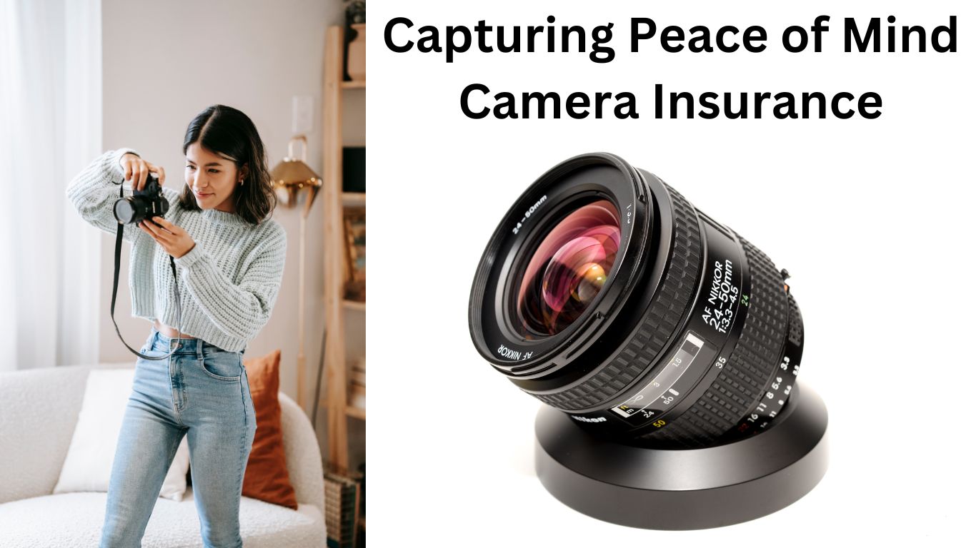 Capturing Peace of Mind: Camera Insurance