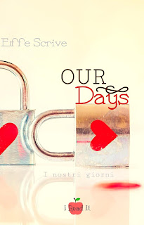 Our Days, i Nostri Giorni di Effe Scrive Io Me Lo Leggo Editore segnalazione www.libriandlego.blogspot.com