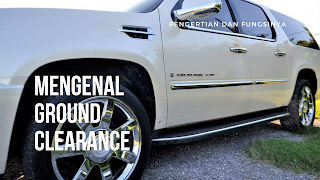 Mengenal Ground Clearance dan Fungsinya