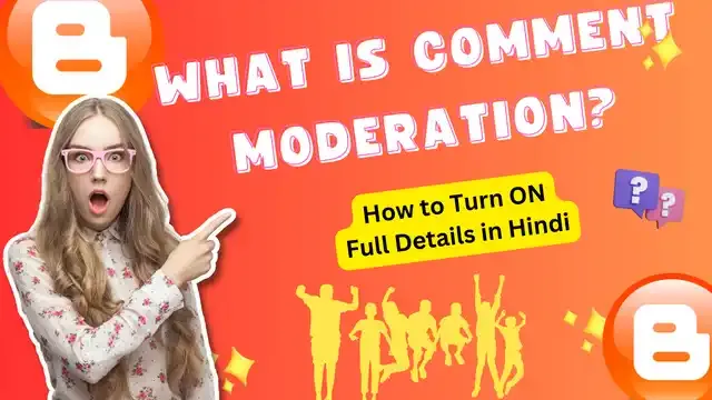 Comment Moderation,Blogger Comment Moderation,comment moderation on kaise kare,blog comment moderation guide,blogger me comment moderation details