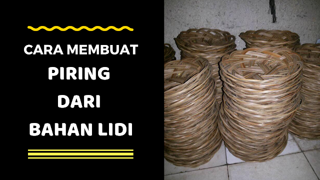 Cara Membuat Piring Lidi, Bisa menjadi Peluang Usaha Buatmu