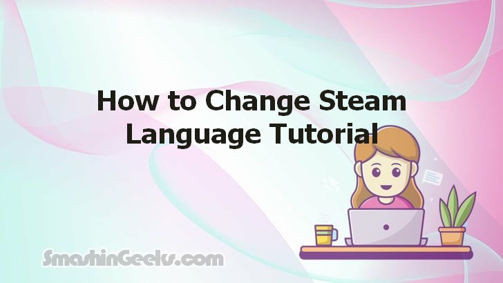 Changing the Language on Steam: A Simple How-To Guide