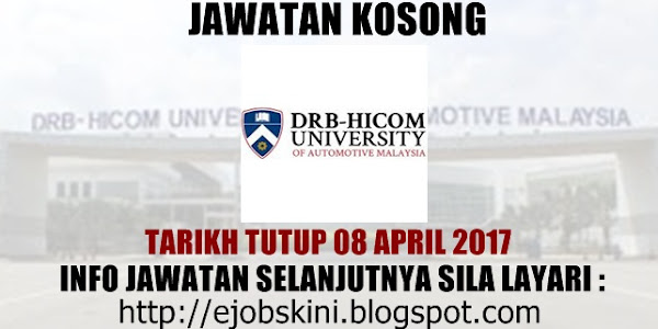 Jawatan Kosong DRB-HICOM University of Automotive Malaysia - 08 April 2017