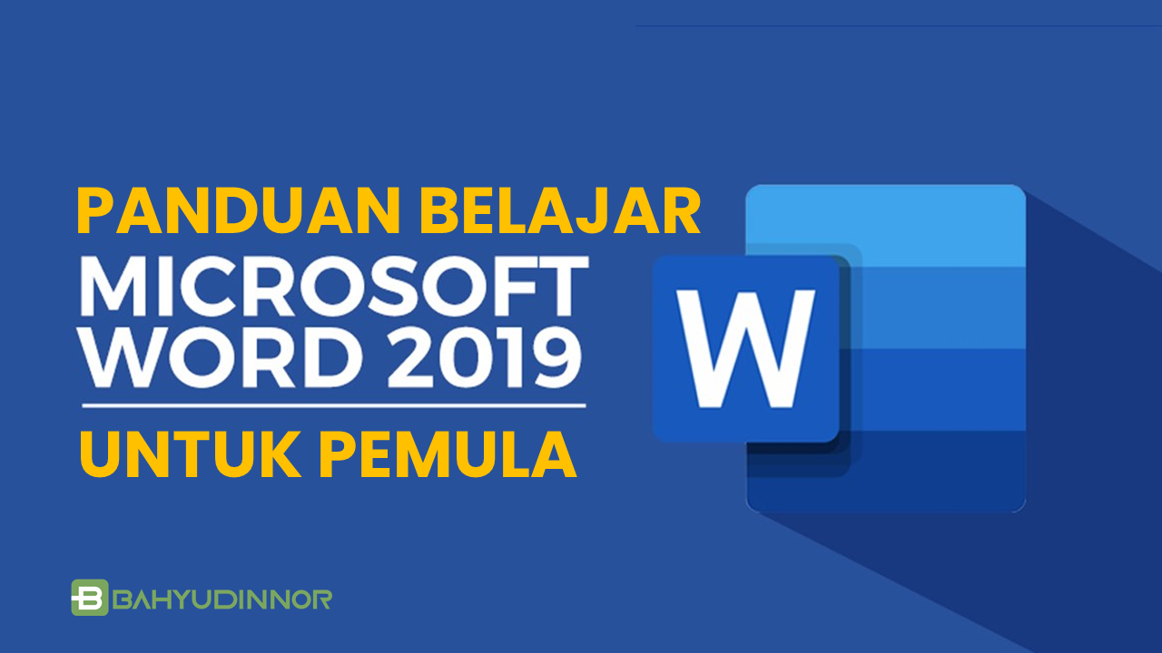 Panduan Lengkap Mengoperasikan Microsoft Office Word 2019 Untuk Perkantoran – Teknologi Komputer