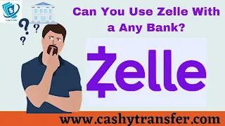 Use Zelle With Any Bank