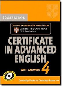 Cambridge Certificate in Advanced English 4 for Updated Exam Student's Book with answers: Official Examination Papers from University of Cambridge ESOL Examinations