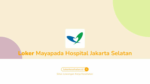 Lowongan Kerja Mayapada Hospital Jakarta Selatan