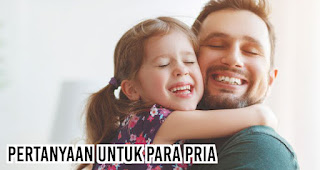 Pertanyaan untuk para pria