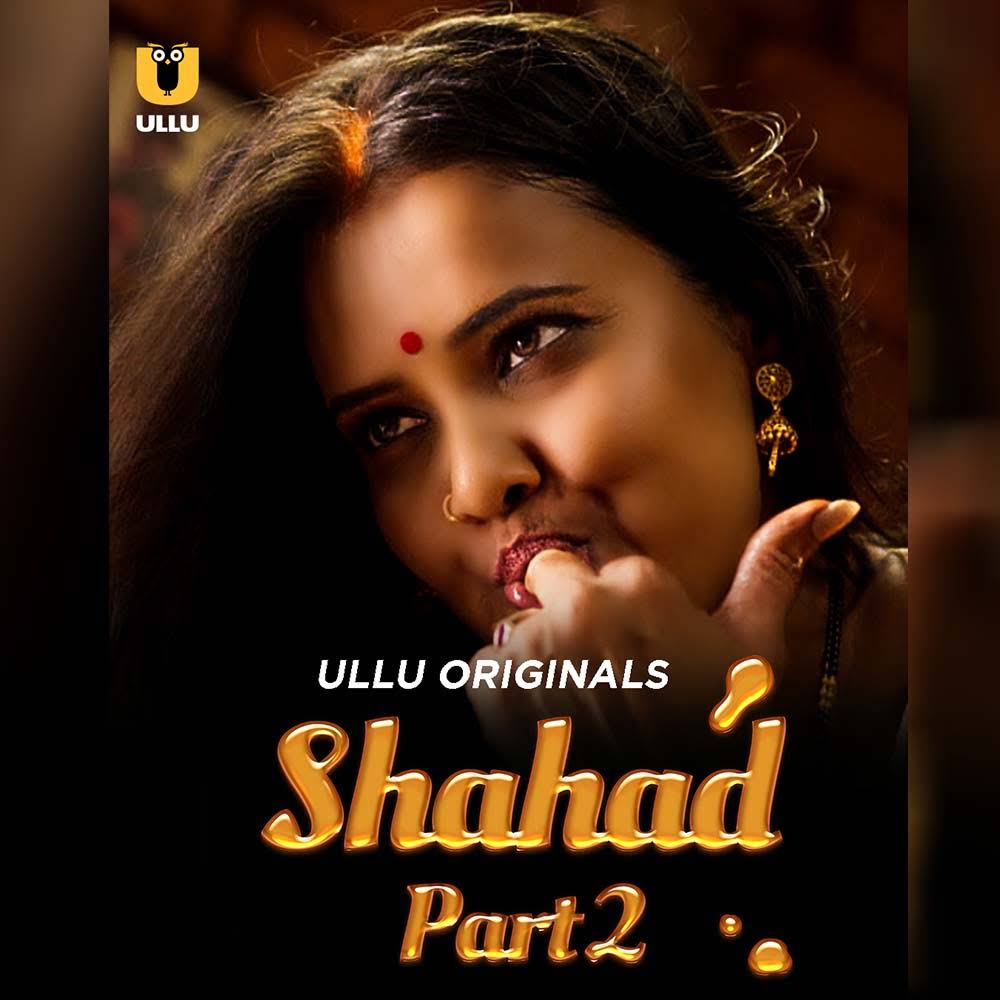 Shahad Part 2 Web Series form OTT platform Ullu - Here is the Ullu Shahad Part 2 wiki, Full Star-Cast and crew, Release Date, Promos, story, Character.