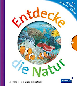 Entdecke die Natur: Meyers Kinderbibliothek (Meyers Kinderbibliothek - Entdecke)