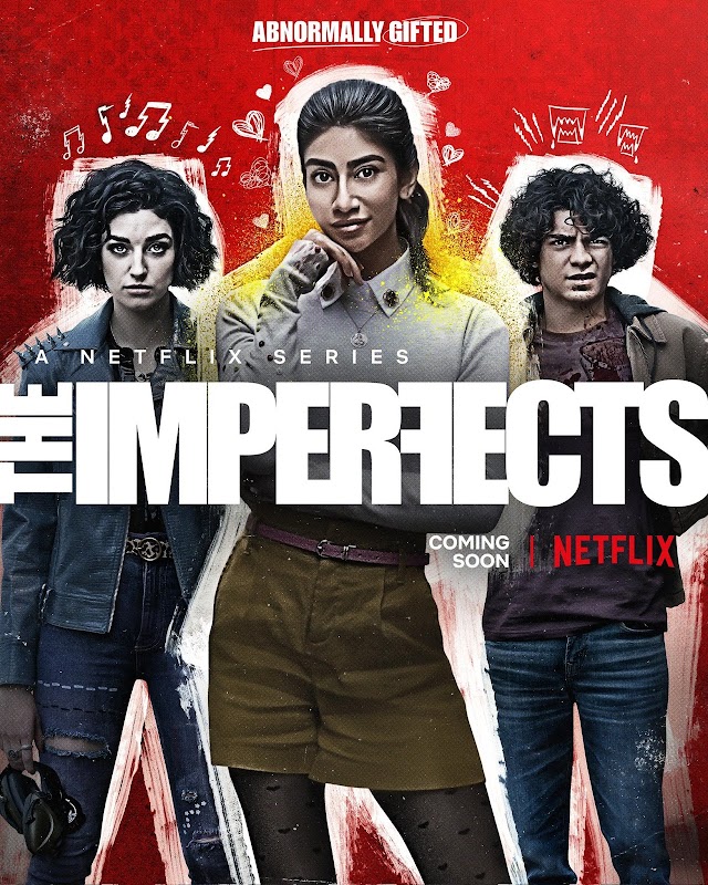 Imperfecții (Serial acțiune Netflix 2022) The Imperfects trailer și detalii