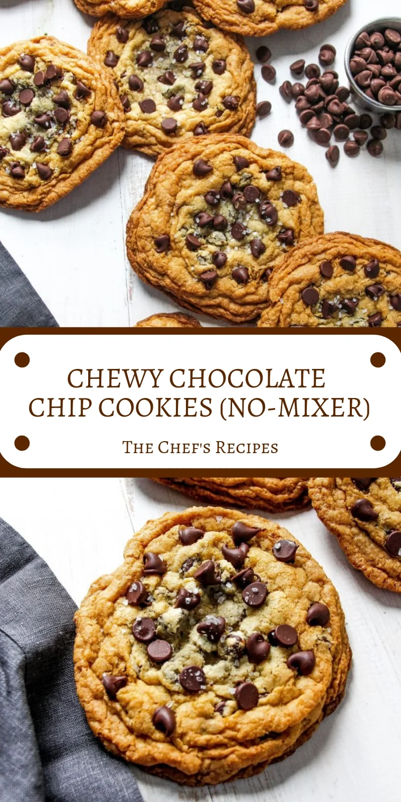 CHEWY CHOCOLATE CHIP COOKIES (NO-MIXER)