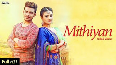 Mithiyan Song Lyrics - Rahul Verma | Latest Punjabi Song 2017