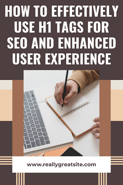 How to Effectively Use H1 Tags for SEO and Enhanced User Experience