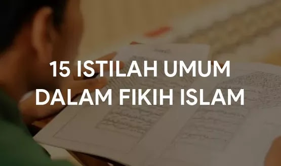 Mengenal 15 Istilah Umum dalam Fikih Islam