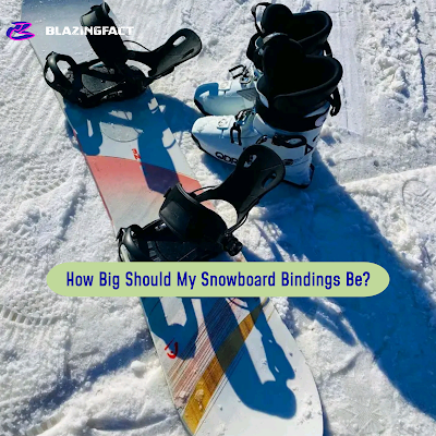 How Big Should My Snowboard Bindings Be?