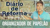 Organizador de Papelão - Diário de Reforma EP.04