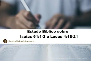 Estudo Bíblico sobre Isaías 61:1-2 e Lucas 4:18-21