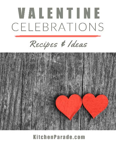 A collection of recipes for Valentine's Day ♥ KitchenParade.com.