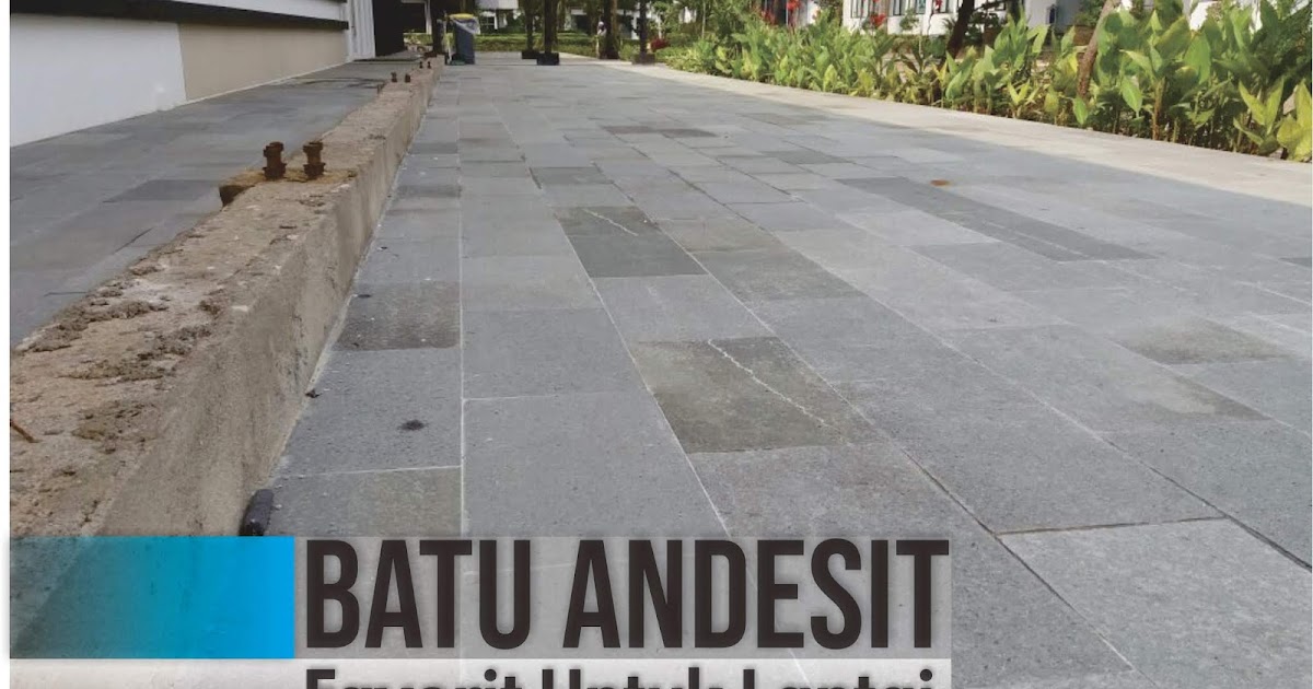 JUAL BATU  ANDESIT FAVORIT UNTUK LANTAI  JUAL BATU  ALAM  