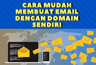 Cara Mudah Membuat Email dengan Domain Sendiri