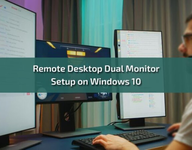 A Guide to Remote Desktop Dual Monitor Setup on Windows 10