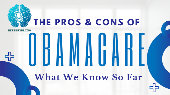  The Pros & Cons Of Obamacare: What We Know So Far