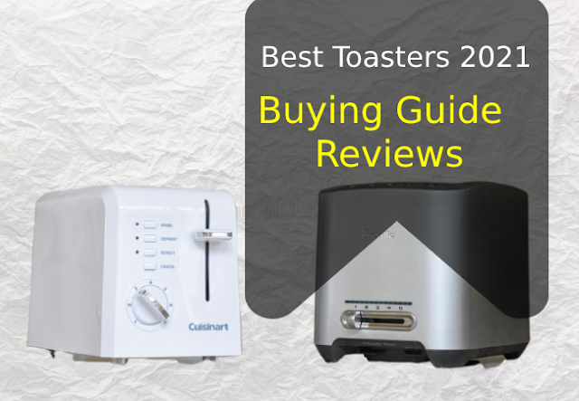 Best Toasters 2021 USA- Product Reviews | Kitchen Appliance Consumer Electronics