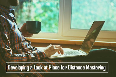 Developing a Look at place for Distance Mastering
