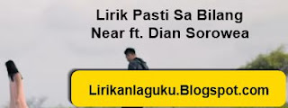 Lirik Pasti Sa Bilang - Near ft. Dian Sorowea