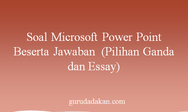 contoh soal essay tentang microsoft word dan jawabannya