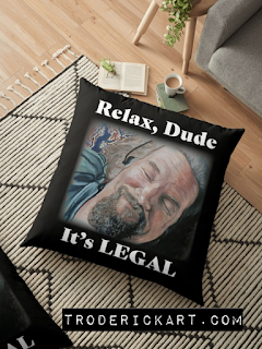 Relax Dude It's legal floor pillows by Boulder portrait artist Tom Roderick