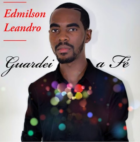 Guardei a Fé - Edimilson Leandro [DOWNLOAD] | VALERTV