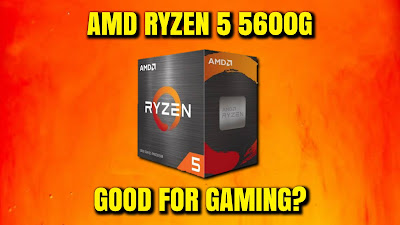 Is AMD Ryzen 5 5600G Good For Gaming?