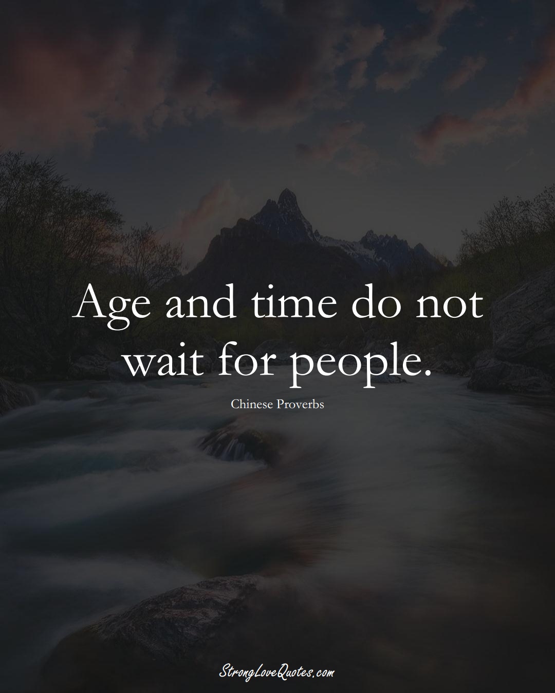 Age and time do not wait for people. (Chinese Sayings);  #AsianSayings