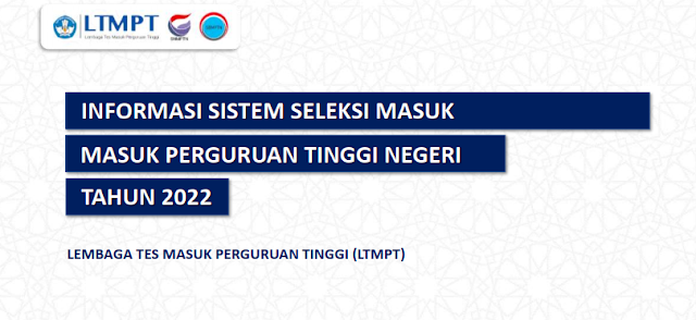 Informasi Sistem Seleksi Masuk Perguruan Tinggi Negeri Tahun 2022 - Lembaga Tes Masuk Perguruan Tinggi (LTMPT)