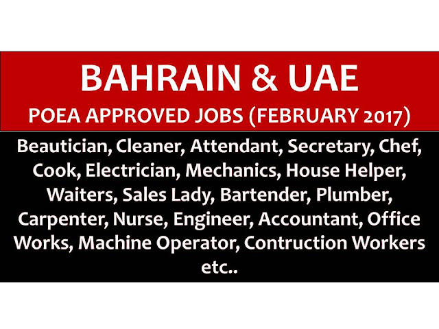 The following are jobs approved by POEA for deployment to Bahrain and United Arab Emirates. Job applicants may contact the recruitment agency assigned to inquire for further information or to apply online for the job.  We are not affiliated to any of these recruitment agencies.   As per POEA, there should be no placement fee for domestic workers and seafarers. For jobs that are not exempted on placement fee, the placement fee should not exceed the one month equivalent of salary offered for the job. We encourage job applicant to report to POEA any violation on this rule.