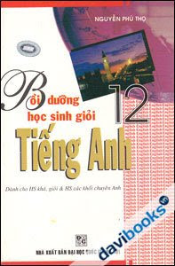 Bồi Dưỡng Học Sinh Giỏi Tiếng Anh 12 - Nguyễn Phú Thọ