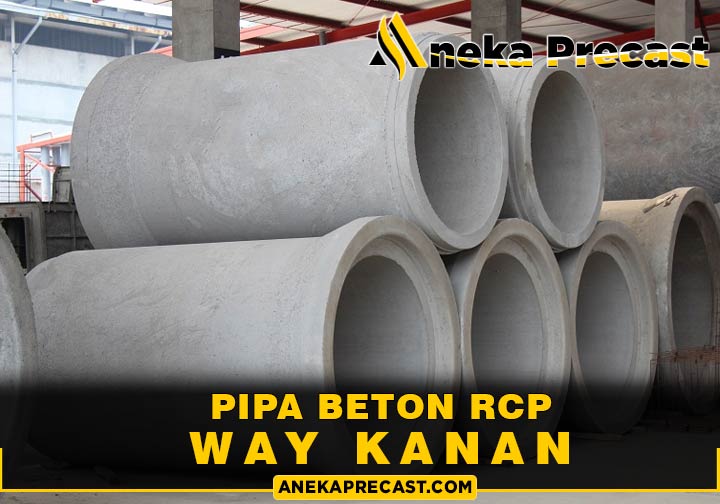 Harga Pipa Beton RCP Way Kanan Terlengkap 2024