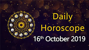 Today horoscope 16 October 2019
