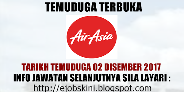 Temuduga Terbuka di AirAsia Berhad Pada 02 Disember 2017