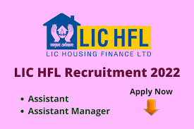 LIC HFL Assistant Recruitment 2022