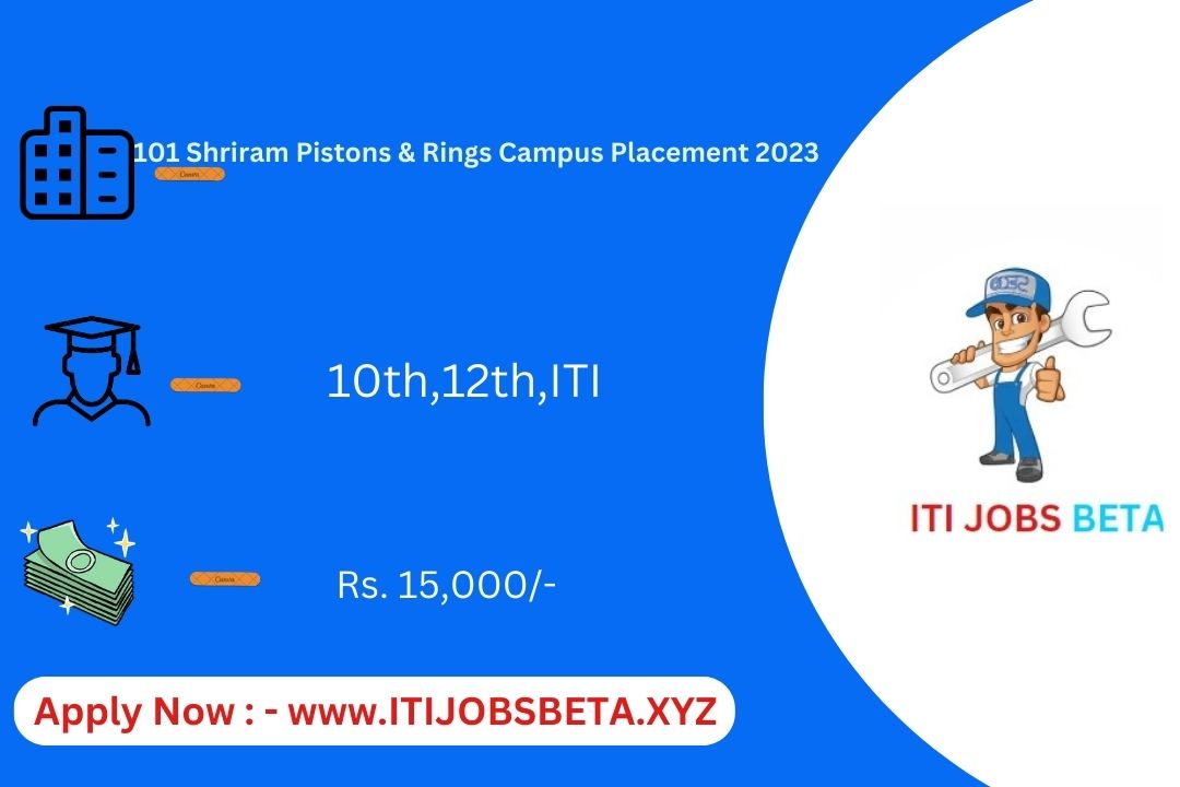 101 Shriram Pistons & Rings Campus Placement 2023