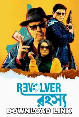 Revolver Rohoshyo Full Bengali Movie Download (2023) | Watch Online in 720p & 480p