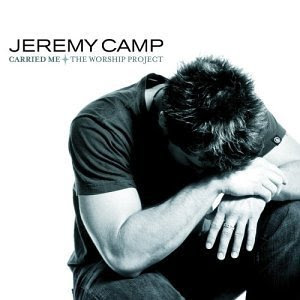 Jeremy Camp - Carried Me - The Worship Project 2004