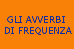 FRASI CON AVVERBI DI FREQUENZA